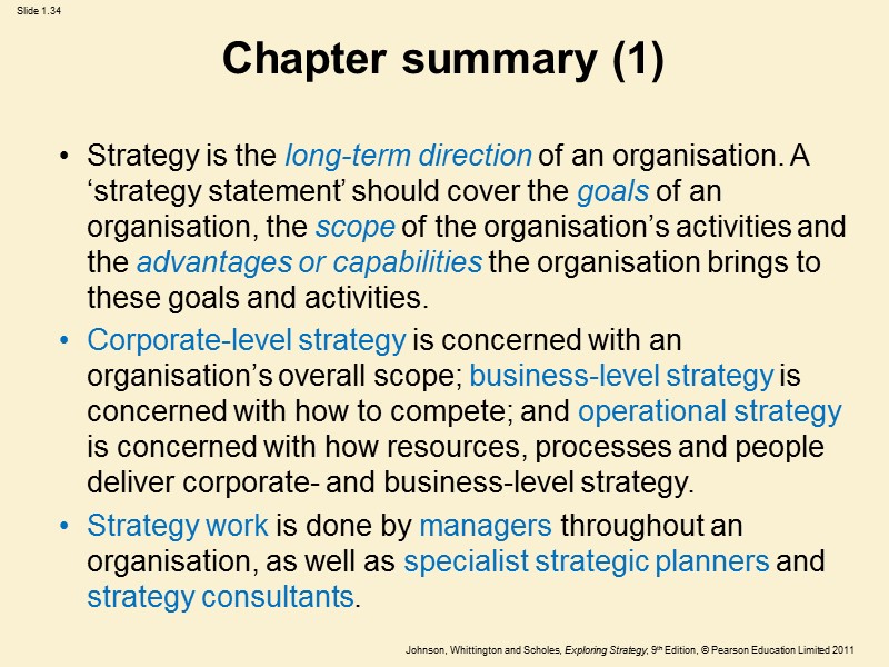 Chapter summary (1) Strategy is the long-term direction of an organisation. A ‘strategy statement’